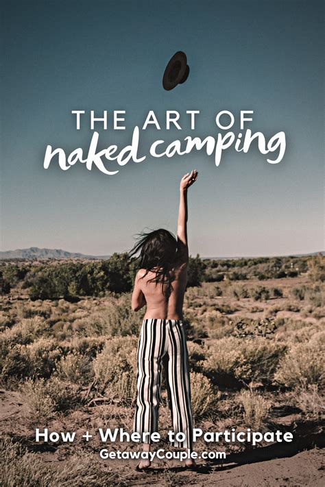 The Art Of Naked Camping: How and Where to Participate